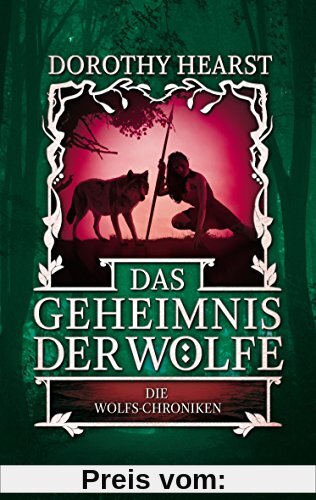 Das Geheimnis der Wölfe: Die Wolfs-Chroniken 2